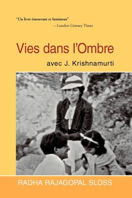 Vies Dans L’Ombre Avec J. Krishnamurti