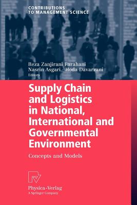 Supply Chain and Logistics in National, International and Governmental Environment: Concepts and Models