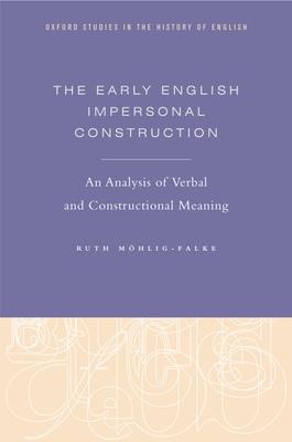 Early English Impersonal Construction: An Analysis of Verbal and Constructional Meaning