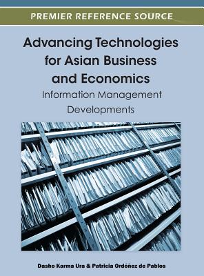 Advancing Technologies for Asian Business and Economics: Information Management Developments