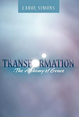 Transformation: The Alchemy of Grace