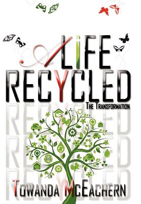 A Life Recycled: The Transformation