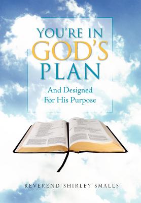 You’re in God’s Plan: And Designed for His Purpose