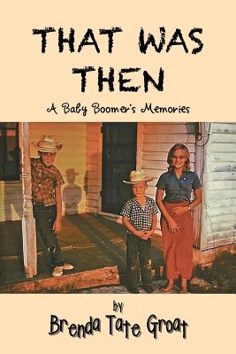That Was Then: A Baby Boomer’s Memories