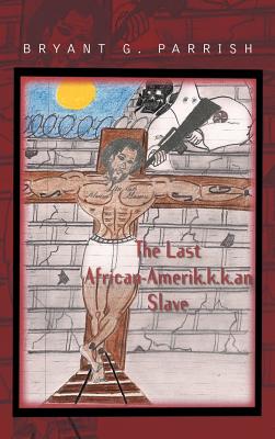 The Last African Amerik.K.K.an Slave