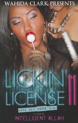 Lickin’ License II: More Sex More Saga