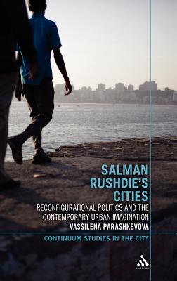 Salman Rushdie’s Cities: Reconfigurational Politics and the Contemporary Urban Imagination