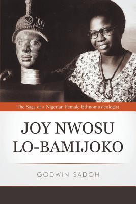 Joy Nwosu Lo-Bamijoko: The Saga of a Nigerian Female Ethnomusicologist