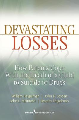 Devastating Losses: How Parents Cope With the Death of a Child to Suicide or Drugs