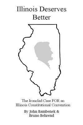 Illinois Deserves Better: The Ironclad Case for an Illinois Constitutional Convention