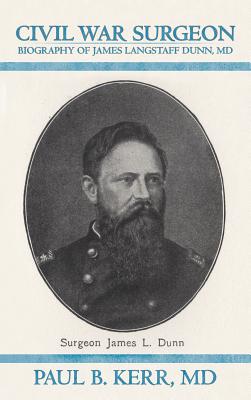 Civil War Surgeon - Biography of James Langstaff Dunn, MD
