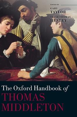Oxford Handbook of Thomas Middleton