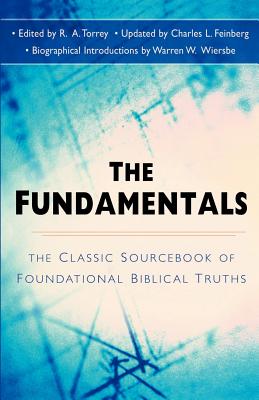 Fundamentals: The Famous Sourcebook of Foundational Biblical Truths