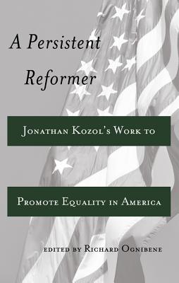 A Persistent Reformer: Jonathan Kozol’s Work to Promote Equality in America