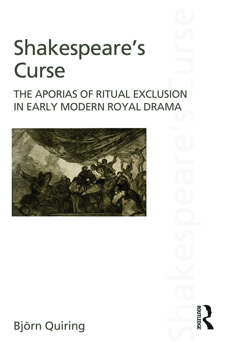 Shakespeare’s Curse: The Aporias of Ritual Exclusion in Early Modern Royal Drama