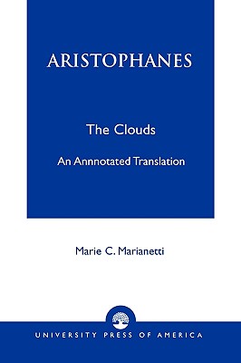 Aristophanes: The Clouds--An Annotated Translation
