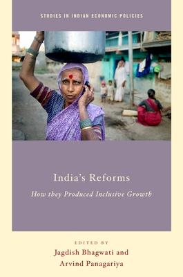 India’s Reforms: How They Produced Inclusive Growth