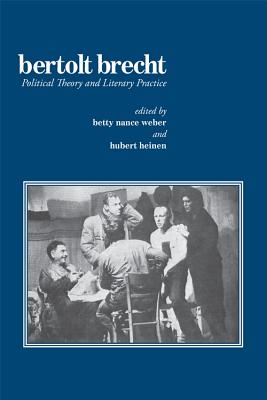 Bertolt Brecht: Political Theory and Literary Practice