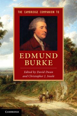 The Cambridge Companion to Edmund Burke. Edited by David Dwan and Christopher Insole