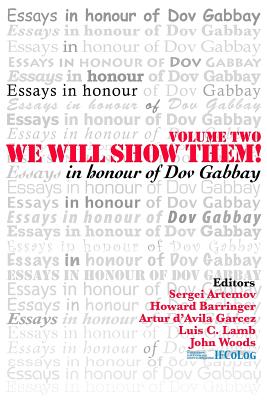 We Will Show Them! Essays in Honour of Dov Gabbay