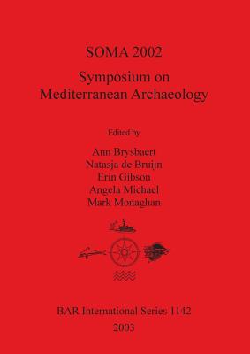 SOMA 2002: Symposium on Mediterranean Archaeology: Proceedings of the Sixth Annual Meeting of Postgraduate Researchers