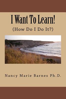 I Want to Learn!: How Do I Do It?