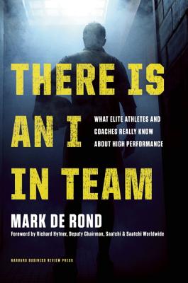 There Is an I in Team: What Elite Athletes and Coaches Really Know About High Performance