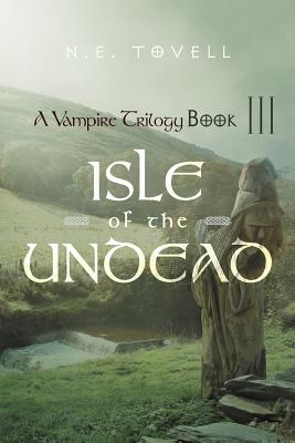 A Vampire Trilogy: Isle of the Undead Book III
