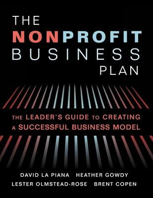 The Nonprofit Business Plan: A Leader’s Guide to Creating a Successful Business Model