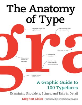 The Anatomy of Type: A Graphic Guide to 100 Typefaces