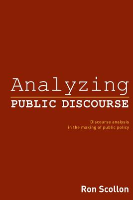 Analyzing Public Discourse: Discourse Analysis in the Making of Public Policy