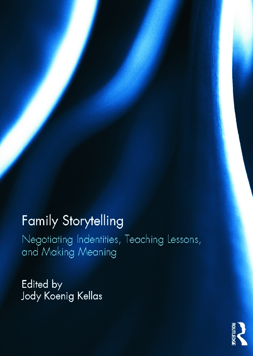 Family Storytelling: Negotiating Identities, Teaching Lessons, and Making Meaning