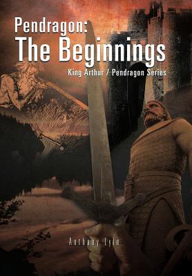 King Arthur: Pendragon: the Beginnings