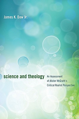 Science and Theology: An Assessment of Alister Mcgrath’s Critical Realist Perspective