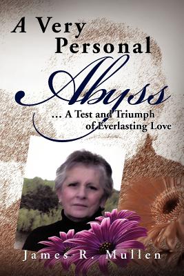 A Very Personal Abyss: A Test and Triumph of Everlasting Love