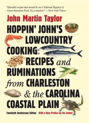 Hoppin’ John’s Lowcountry Cooking: Recipes and Ruminations from Charleston & the Carolina Coastal Plain