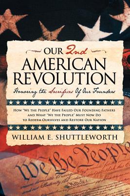 Our 2nd American Revolution: Honoring the Sacrifices of Our Founders