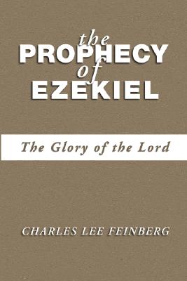 The Prophecy of Ezekiel: The Glory of the Lord