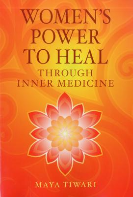 Women’s Power to Heal: Through Inner Medicine