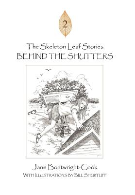 The Skeleton Leaf Stories: Behind the Shutters