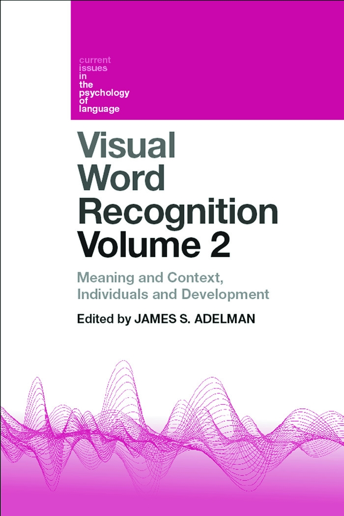 Visual Word Recognition Volume 2: Meaning and Context, Individuals and Development