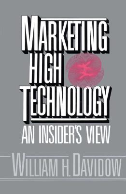 Marketing High Technology: An Insider’s View