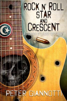 Rock N’ Roll Star and Crescent: A Tommy O’leary Mystery