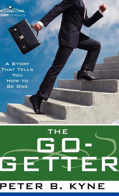 The Go- Getter: A Story That Tells You How to Be One