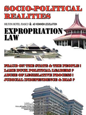 Socio-Political Realities Hilton Hotel Fiasco & Ad Hominem Legislation Ecpropriation Law: Fraud on the State & the People! Lame