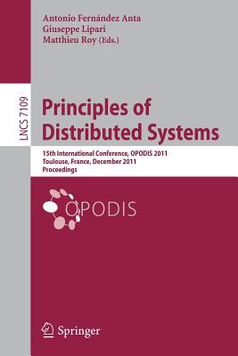 Principles of Distributed Systems: 15th International Conference, Opodis 2011, Toulouse, France, December 13-16, 2011, Proceedin