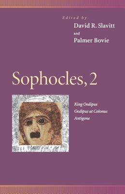 Sophocles: King Oedipus, Oedipus at Colonus, Antigone