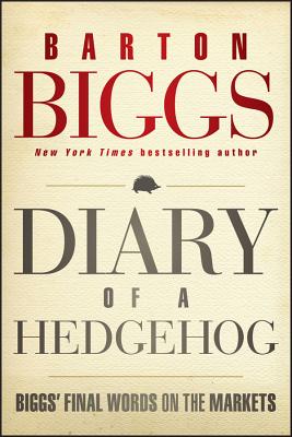 Diary of a Hedgehog: Biggs’ Final Words on the Markets