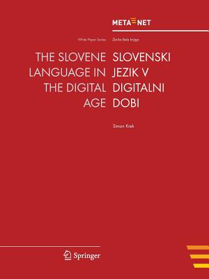 The Slovene Language in the Digital Age/ Slovenski Jezik V Digitalni Dobi