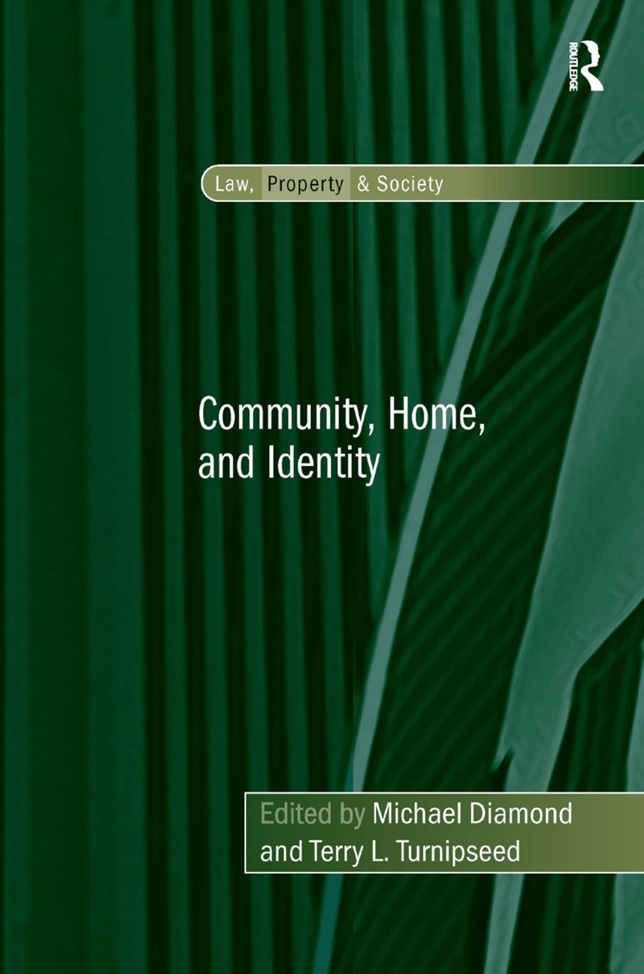 Community, Home, and Identity. Edited by Michael Diamond and Terry L. Turnipseed